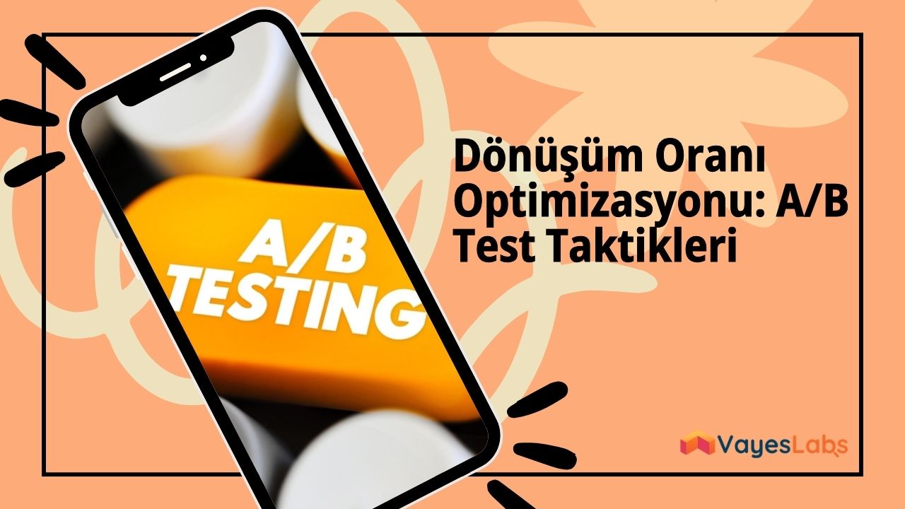 Conversion Rate Optimization: A/B Testing Tactics