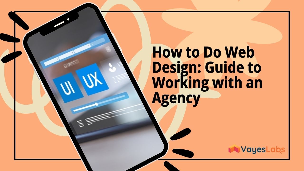 How to Do Web Design: A Guide to Working with an Agency